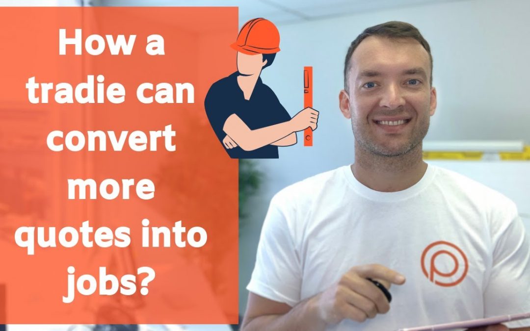 How a tradie can convert more quotes into jobs?