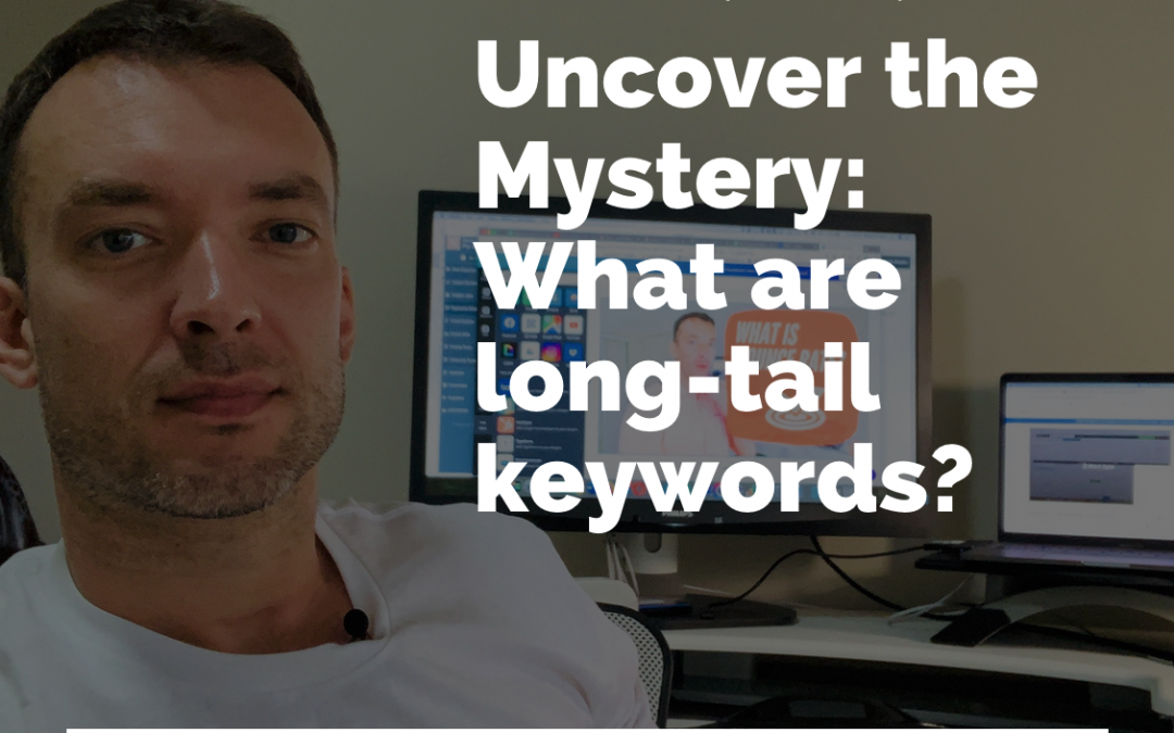 What are long tail keywords?